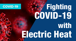 Fighting COVID-19 with Electric Heat